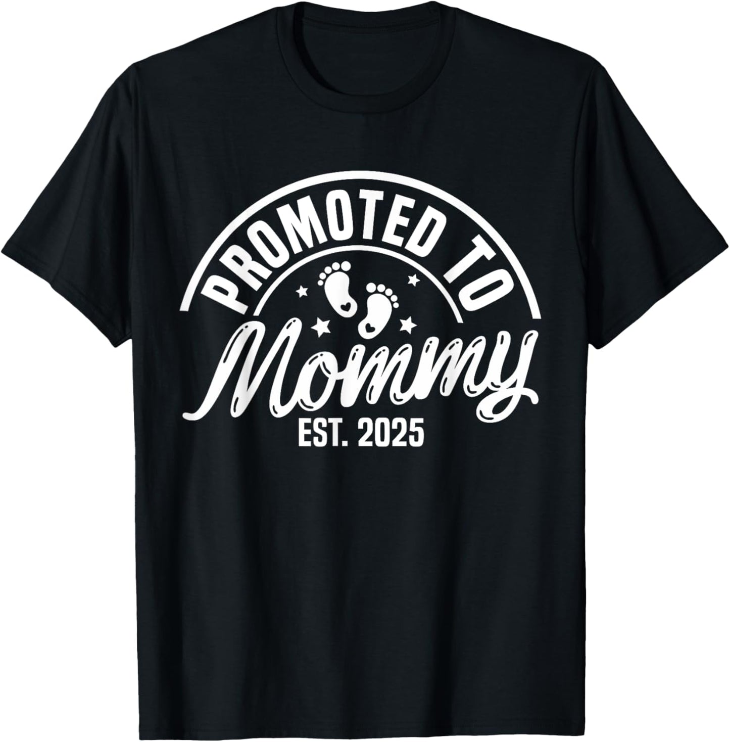 Promoted To Mommy Est. 2025 New Mom First Mommy T-Shirt - T-Shirt | Black