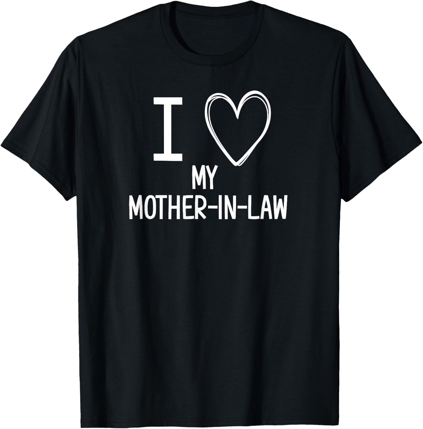 I Heart Love My Mother-in-Law, Funny, Jokes, Sarcastic T-Shirt - T-Shirt | Black
