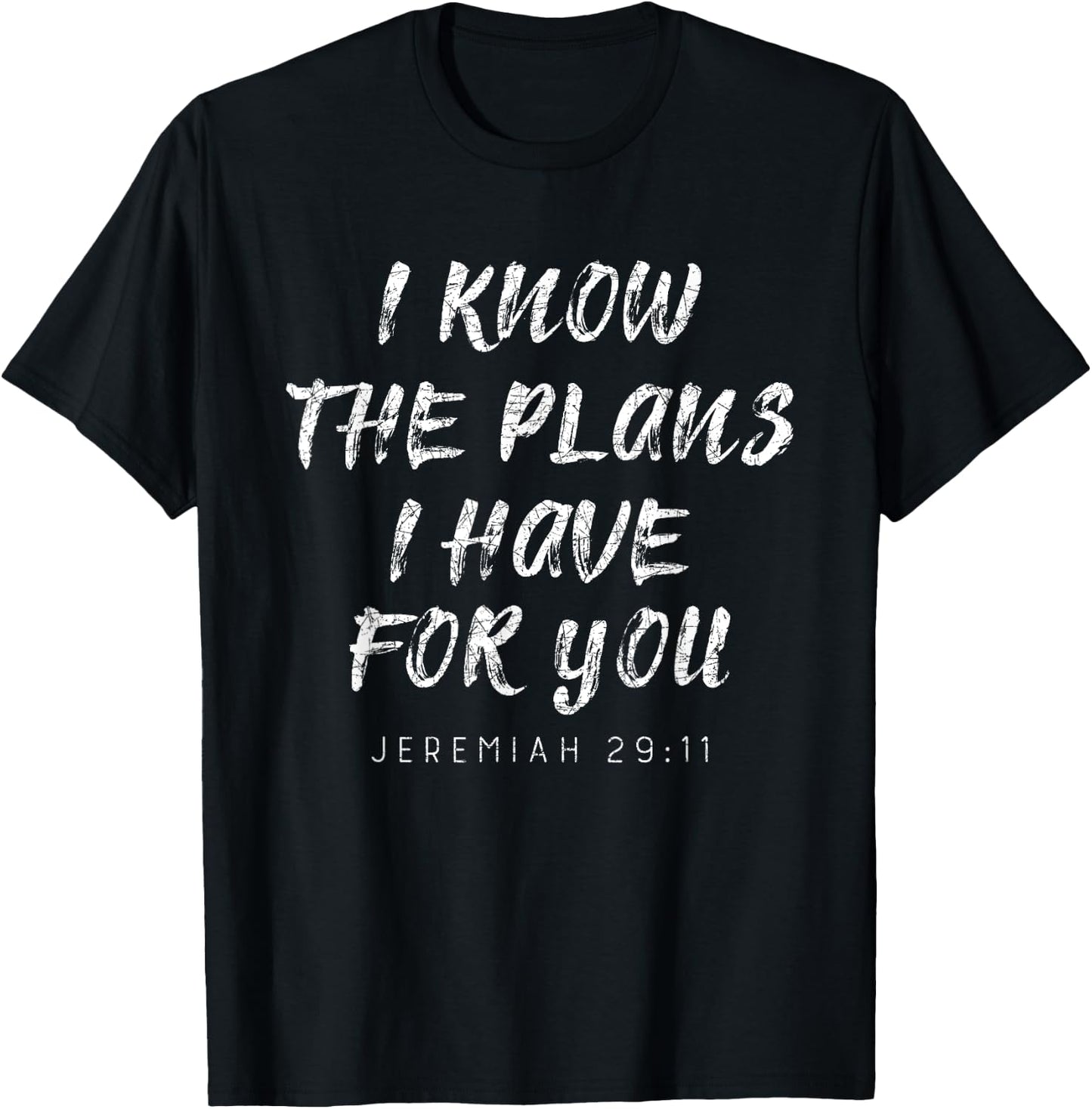 I Know The Plans I Have For You Prayer T-Shirt - T-Shirt | Black