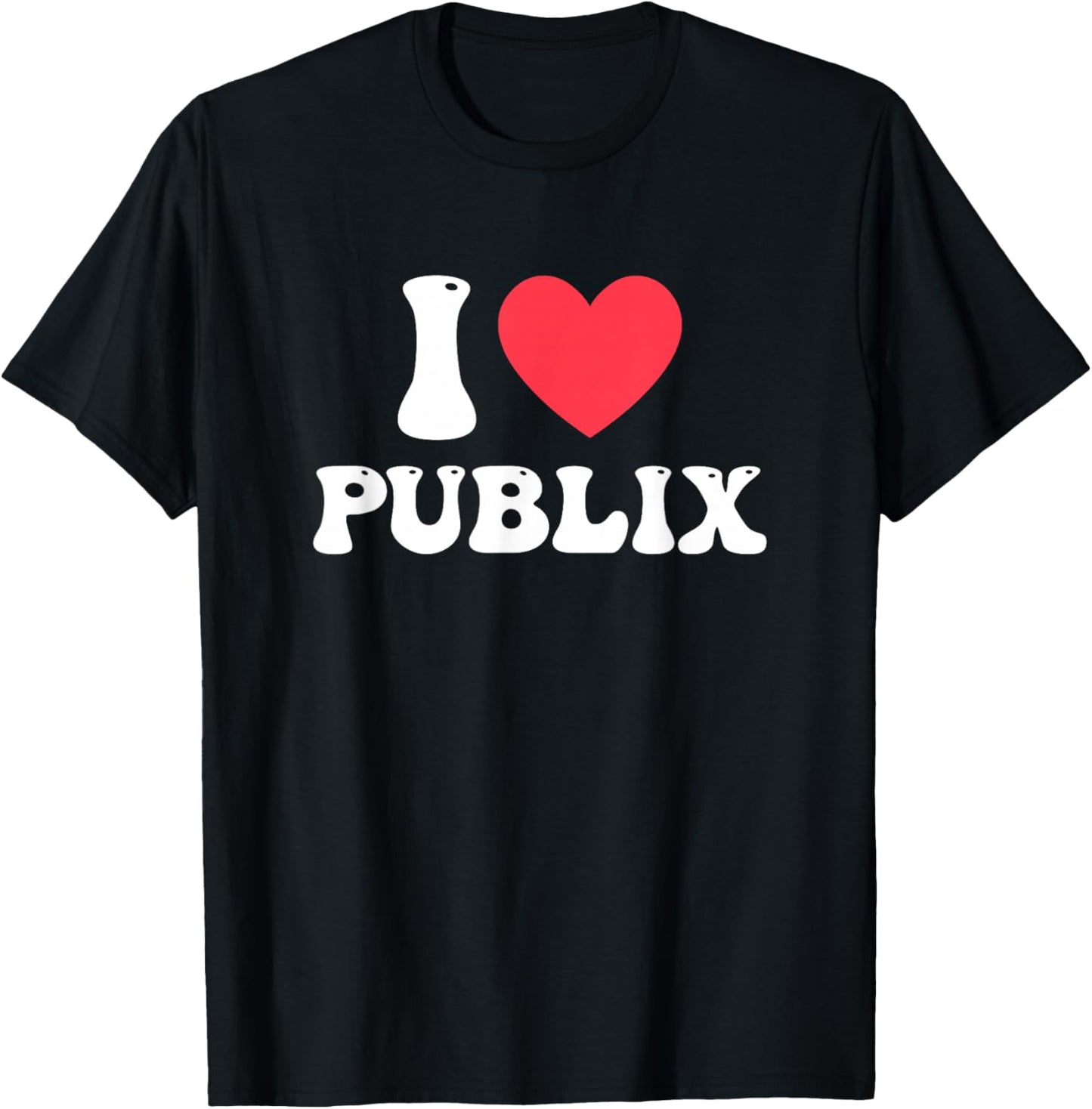I Love Publix Funny Design T-Shirt - T-Shirt | Black
