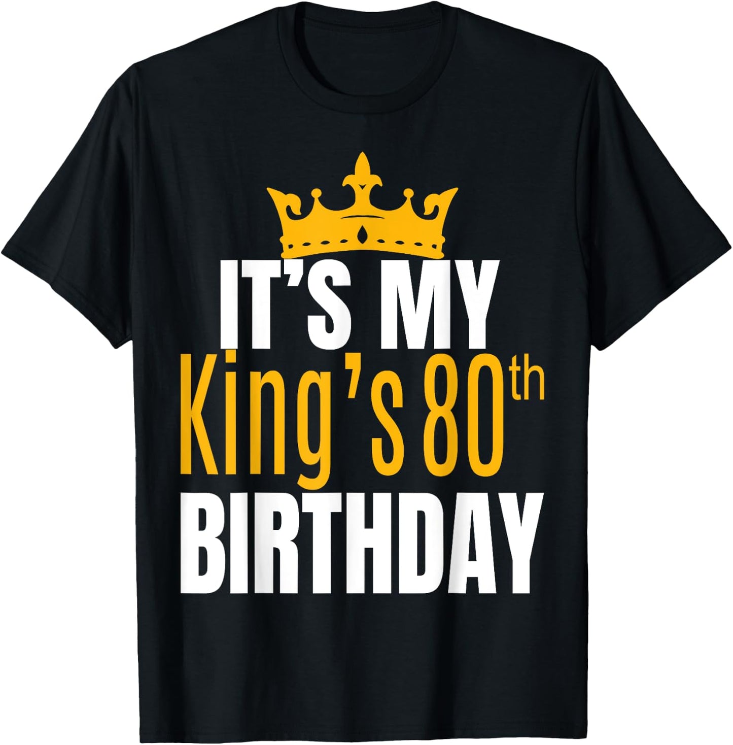 It's My King's 80th Birthday Crew 80 Years Old Bday Party T-Shirt - T-Shirt | Black