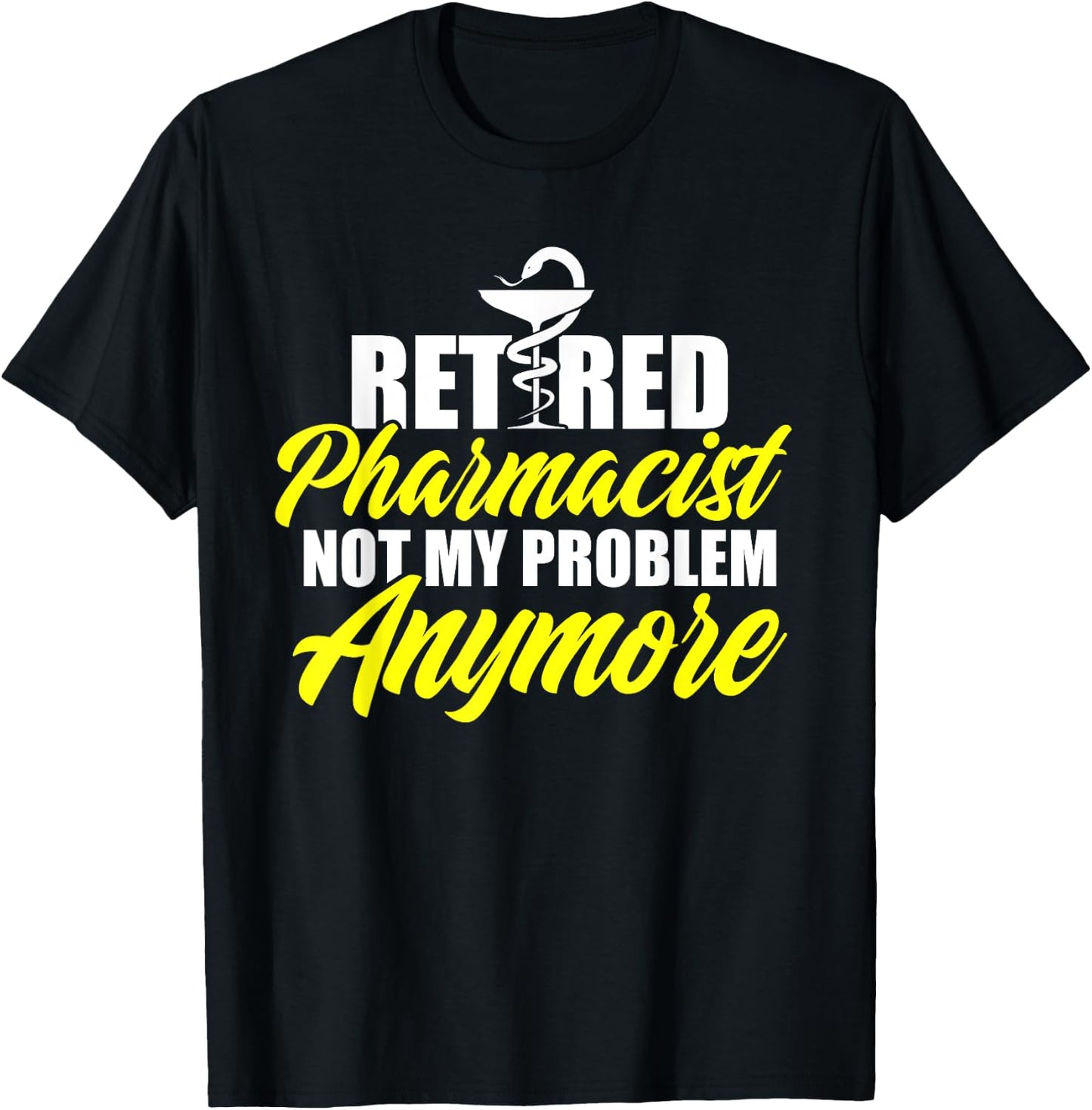 Retired Pharmacist Problem Pharmacy Retirement DA1 T-Shirt - T-Shirt | Black