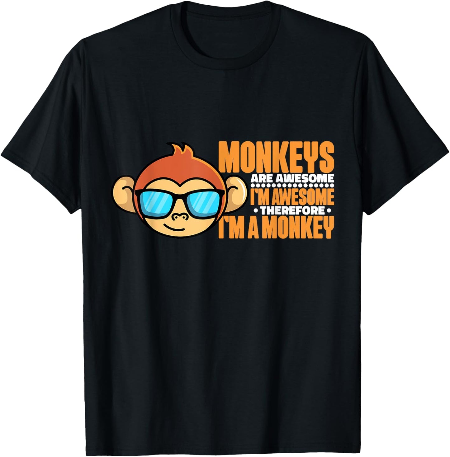 Monkeys Are Awesome Therefore I'm A Monkey Designs For Boys T-Shirt - T-Shirt | Black