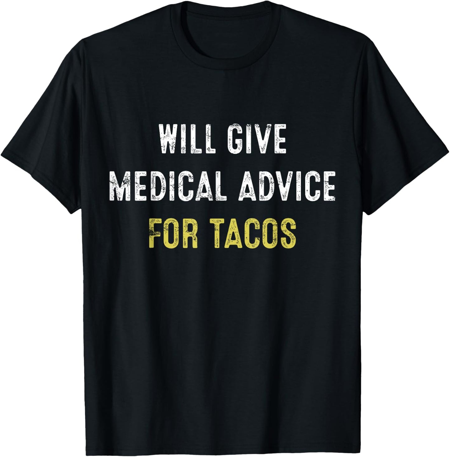 Medical Advice Taco Nurse Doctor Funny Gift T-Shirt - T-Shirt | Black
