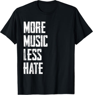 More Music Less Hate T-Shirt - T-Shirt | Black