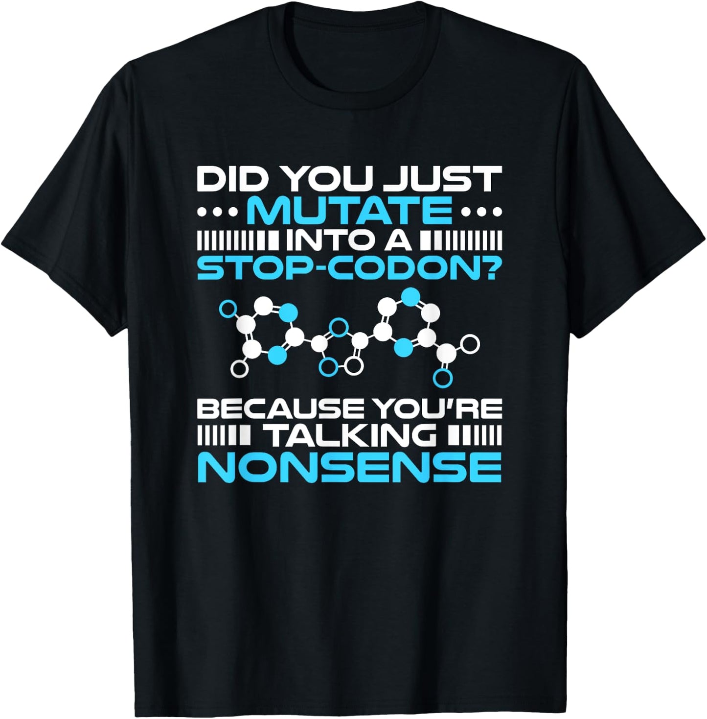 Genetics Biology Mutate Into A Stop-Codon Geneticist T-Shirt - T-Shirt | Black