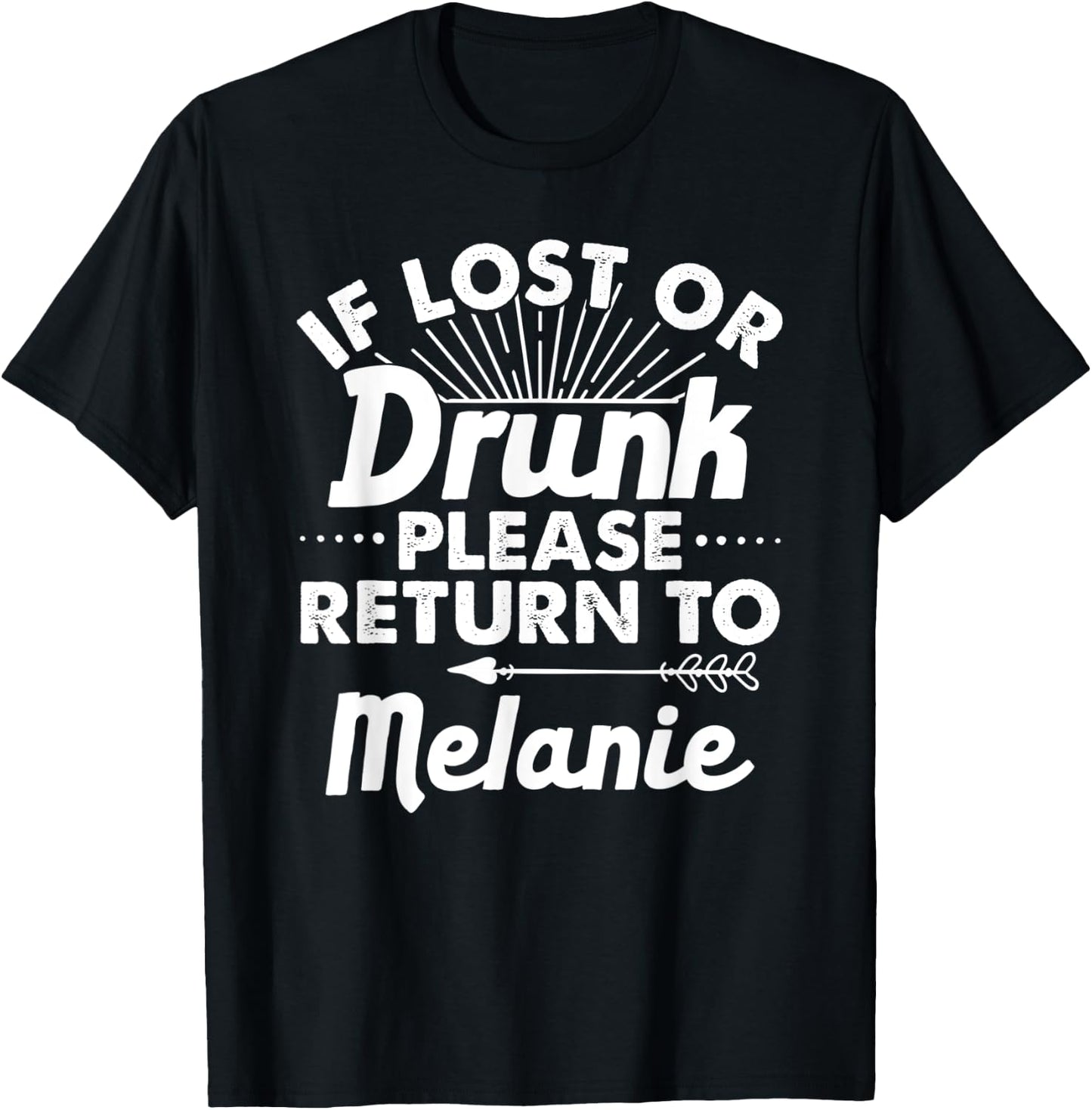 If Lost Or Drunk Please Return To MELANIE Gift Name Women T-Shirt - T-Shirt | Black