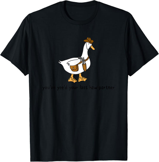 You’ve Yee’d Your Last Haw Partner Cowboy Duck T-Shirt - T-Shirt | Black
