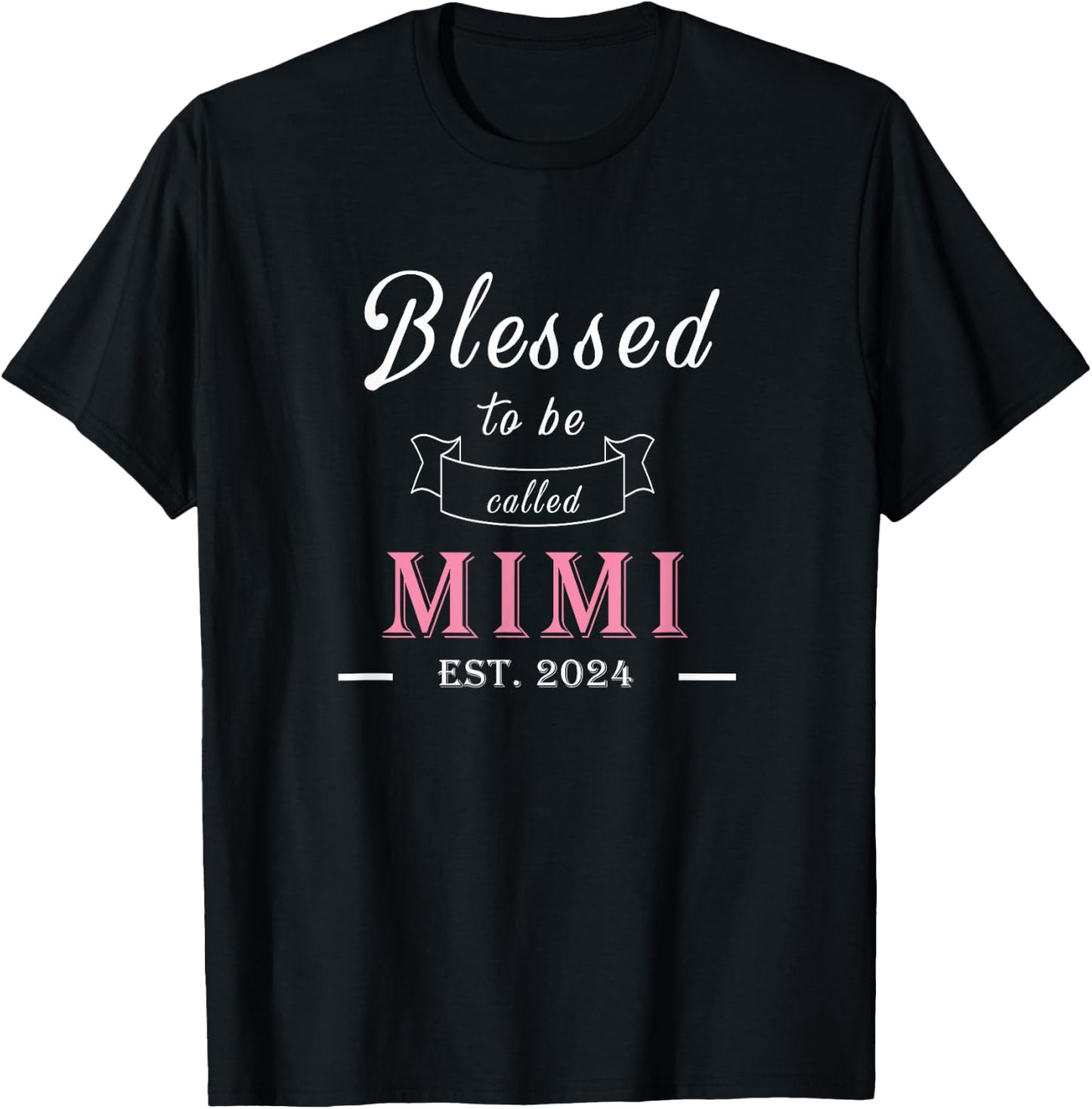 Blessed To Be Called Mimi Est. 2024 Grandma Mom Baby Shower T-Shirt - T-Shirt | Black