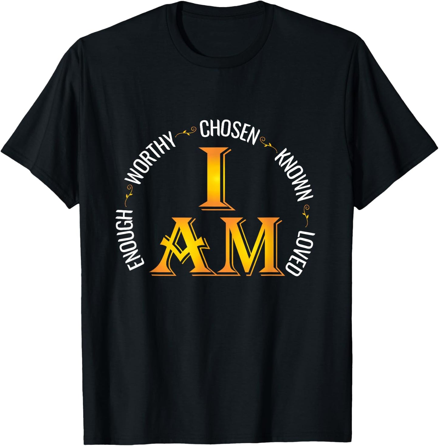 I Am Chosen Enough Worthy Known Loved Christian Religous T-Shirt - T-Shirt | Black
