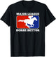 Major League Horse Bettor Gambling Racing Betting Derby Gift T-Shirt - T-Shirt | Black