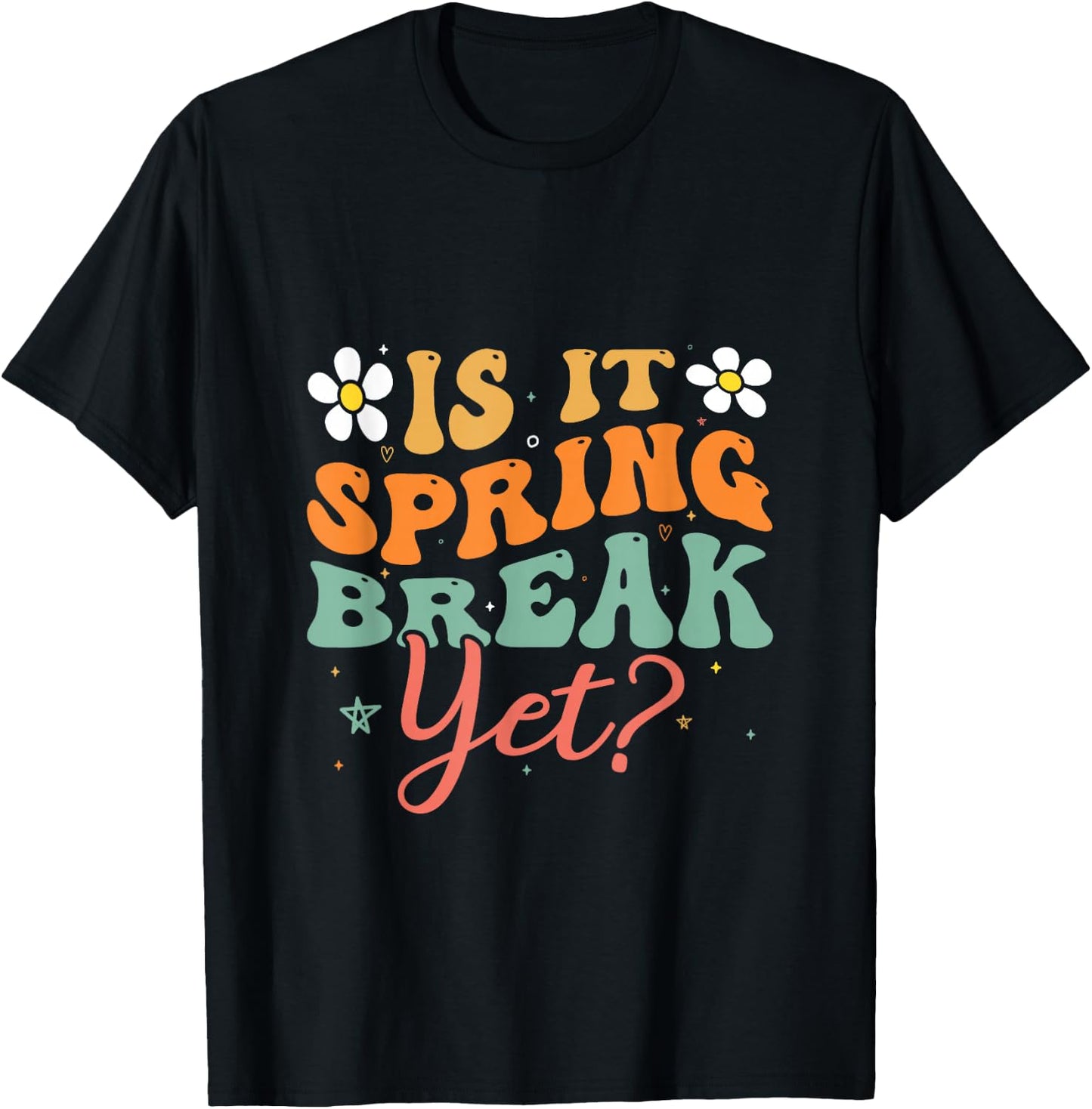 Is It Spring Break Yet Funny Spring Break T-Shirt - T-Shirt | Black
