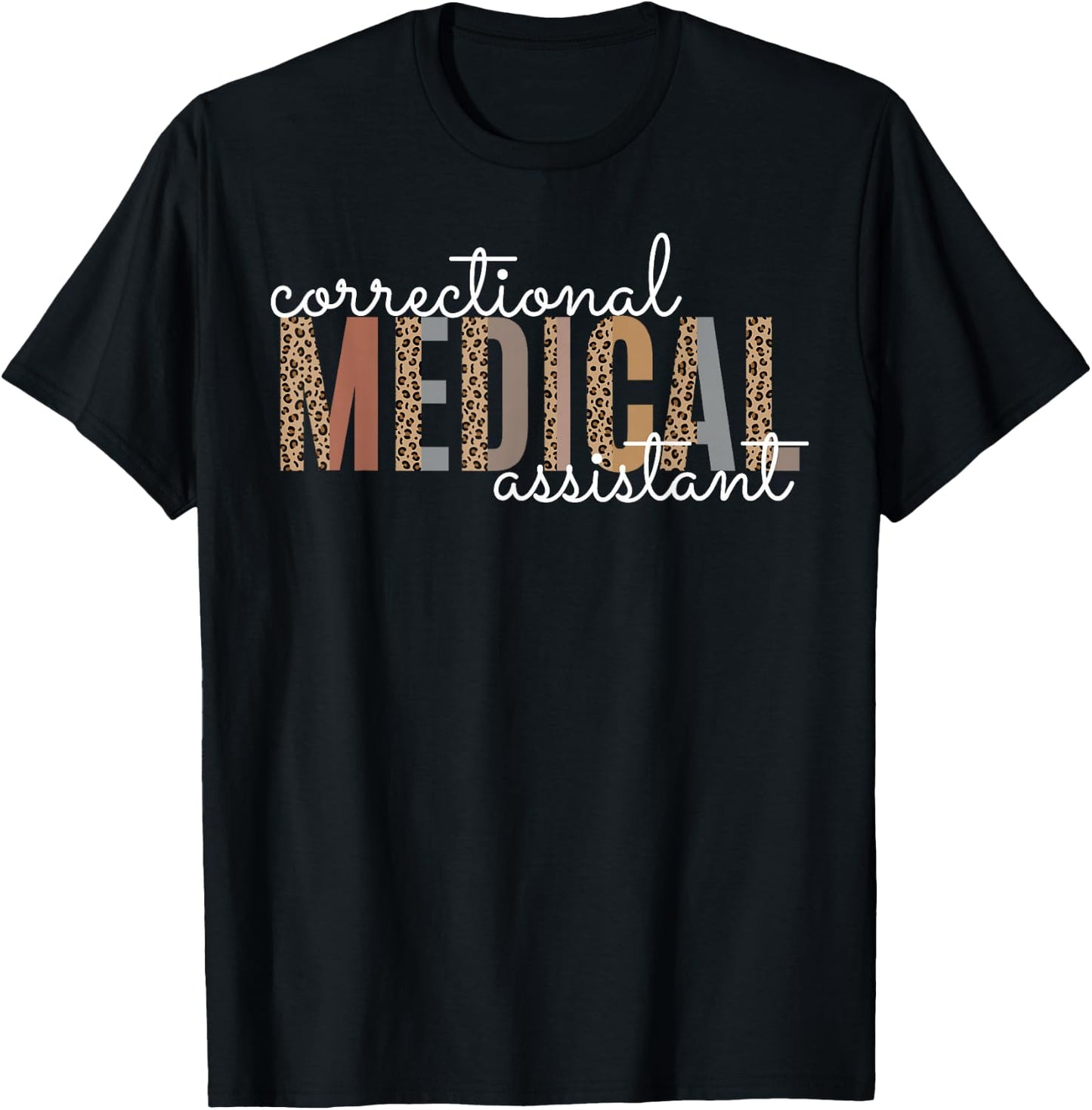 Correctional Medical Assistant Healthcare Funny Officer T-Shirt - T-Shirt | Black