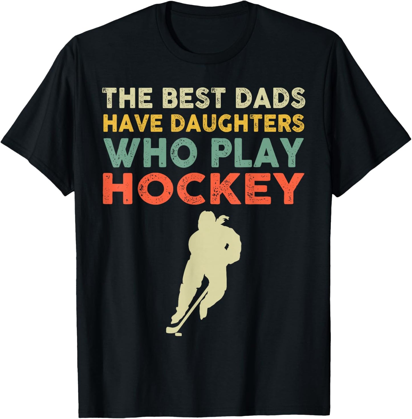 The Best Dads Have Daughters Who Play Hockey Vintage T-Shirt - T-Shirt | Black