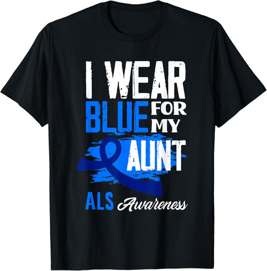 I Wear Blue For My Aunt Support ALS Awareness T-Shirt - T-Shirt | Black
