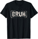 Bruh Gamer Slang Meme Design Short Sleeve T-Shirt - T-Shirt | Black