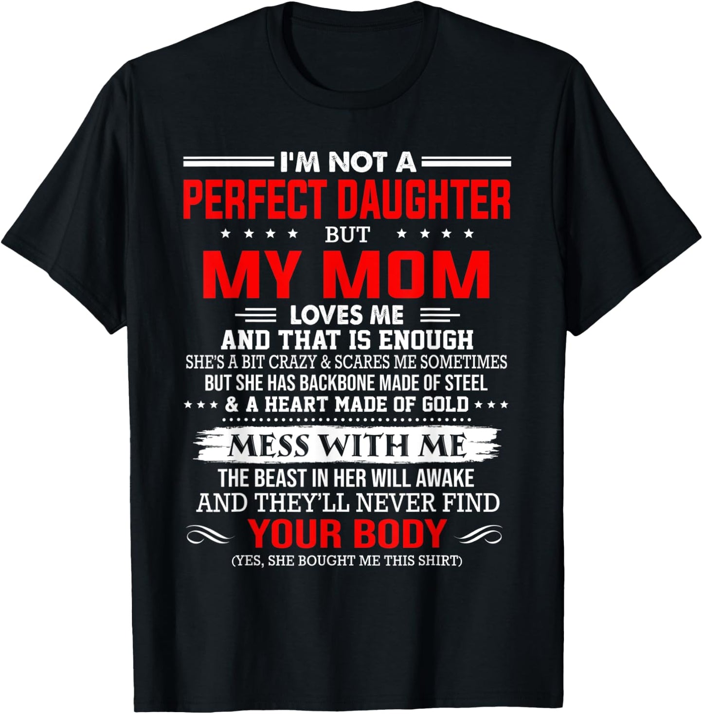 I'm not a perfect daughter but my mom loves me that's enough T-Shirt - T-Shirt | Black