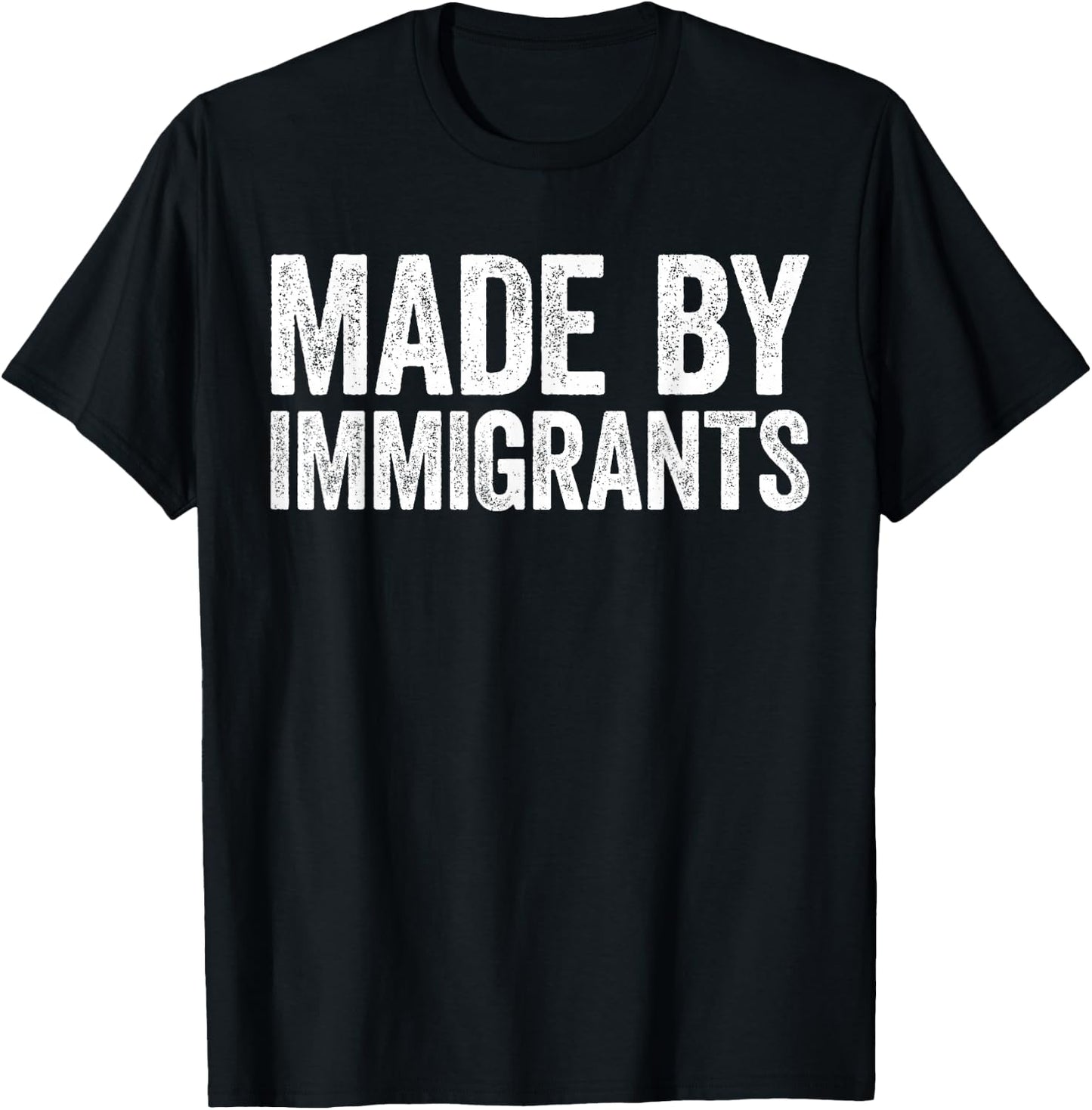 Made By Immigrants Shirt Proud Immigrant Support Immigration T-Shirt - T-Shirt | Black