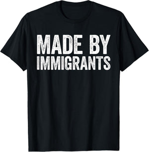 Made By Immigrants Shirt Proud Immigrant Support Immigration T-Shirt - T-Shirt | Black