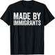 Made By Immigrants Shirt Proud Immigrant Support Immigration T-Shirt - T-Shirt | Black