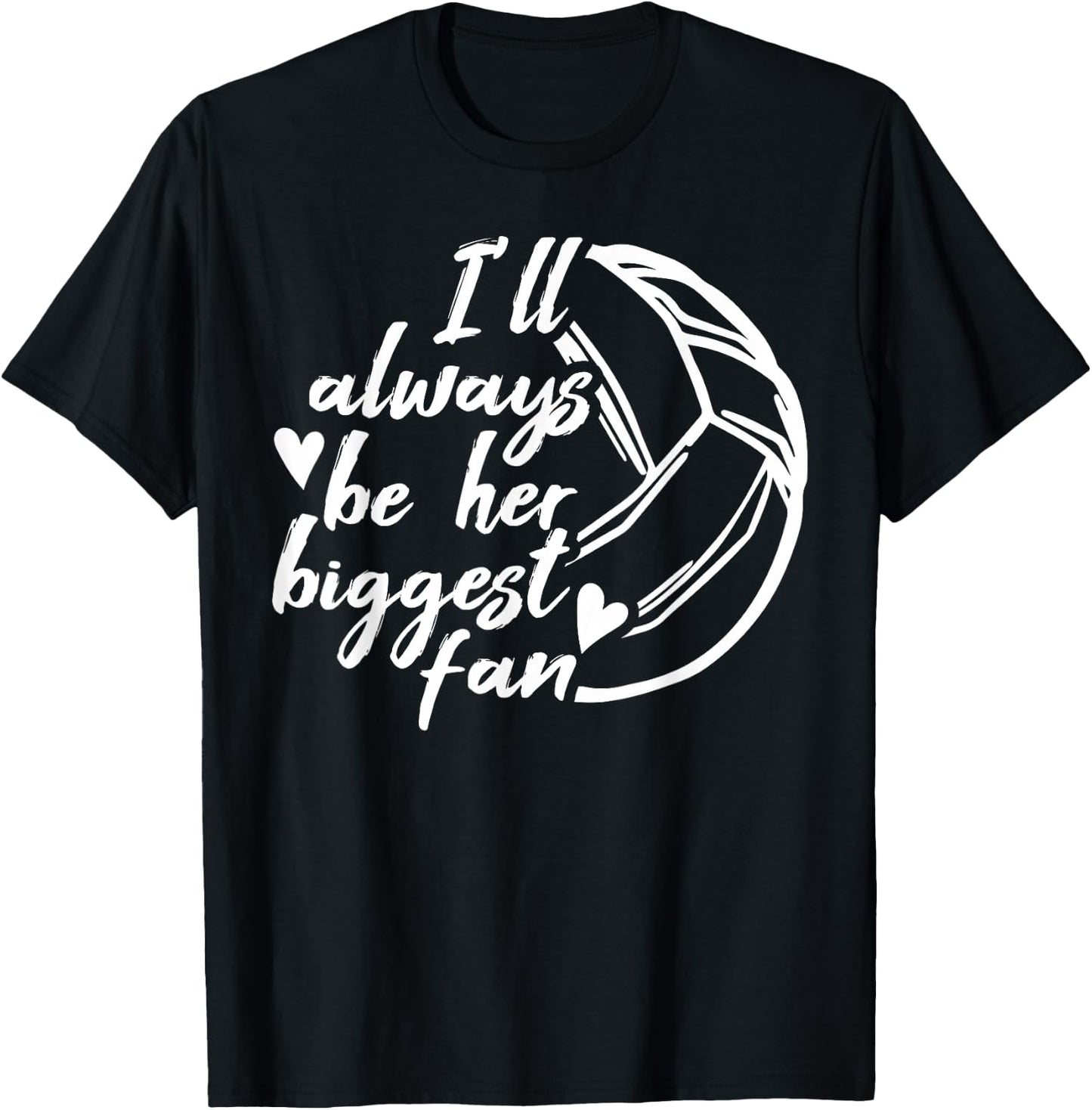 Volleyball Dad Volleyball Mom Always be her biggest Fan T-Shirt - T-Shirt | Black