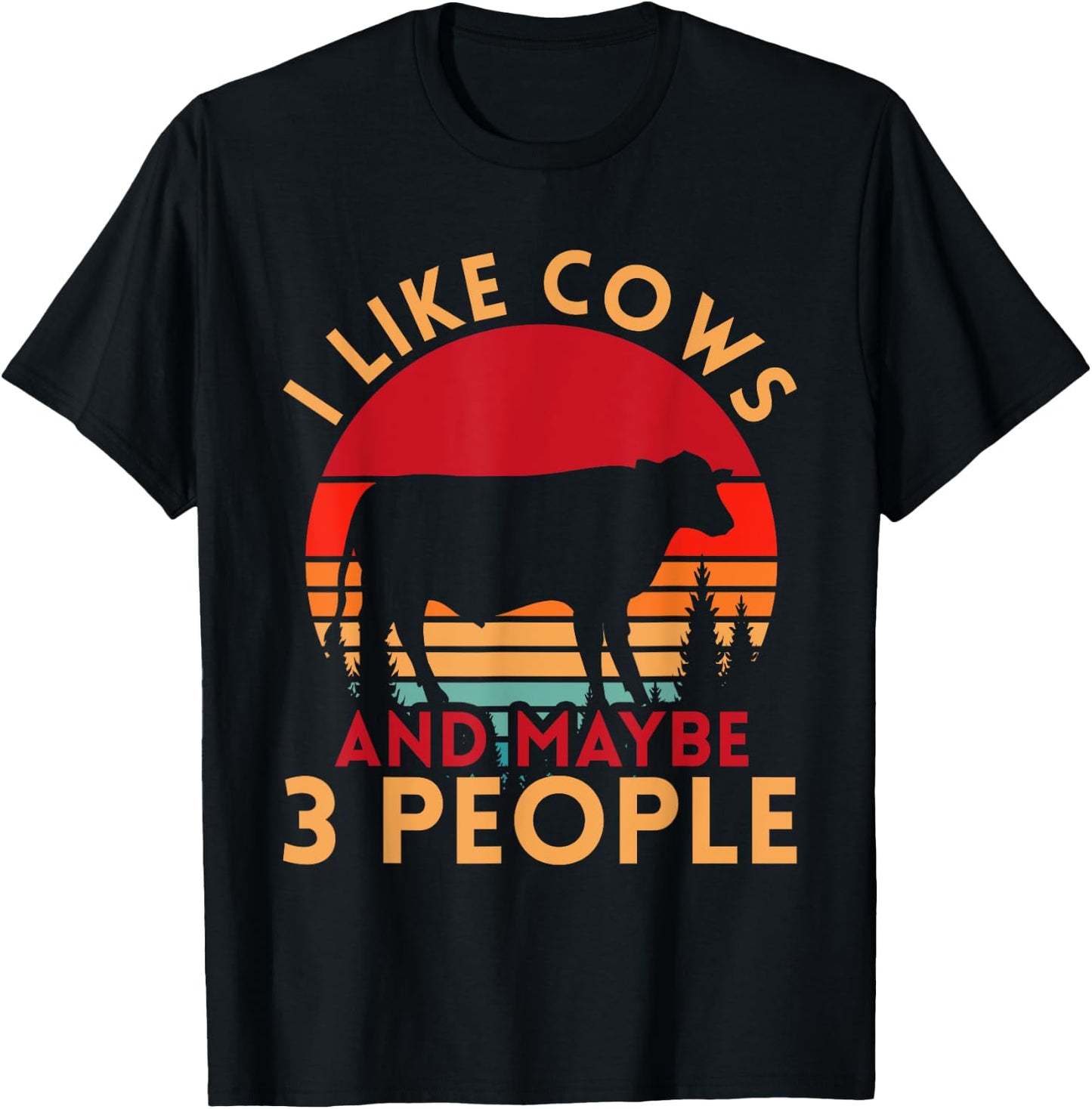 Funny Farmer Gift I Like Cows And Maybe 3 People Cow T-Shirt - T-Shirt | Black