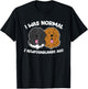 I Was Normal 2 Newfoundland Dogs Ago T-Shirt - T-Shirt | Black
