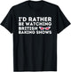 Rather Be Watching British Baking Shows Cupcake Baker Pastry T-Shirt - T-Shirt | Black