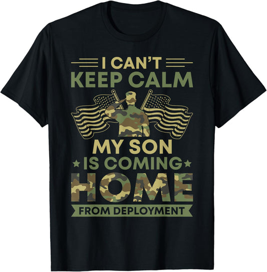 I Can't Keep Calm My Son Is Coming Home From Deployment T-Shirt - T-Shirt | Black
