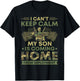 I Can't Keep Calm My Son Is Coming Home From Deployment T-Shirt - T-Shirt | Black