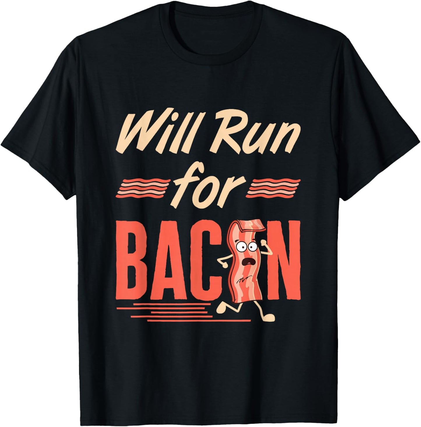 Will Run for Bacon Funny Workout Running Runner Pork Lover T-Shirt - T-Shirt | Black