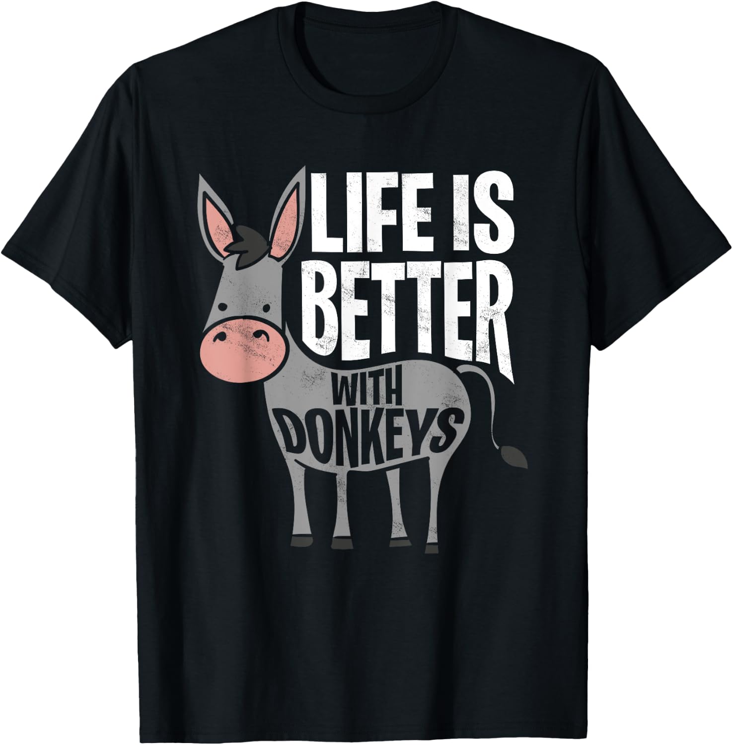 Life Is Better With Donkeys - Funny Donkey T-Shirt - T-Shirt | Black