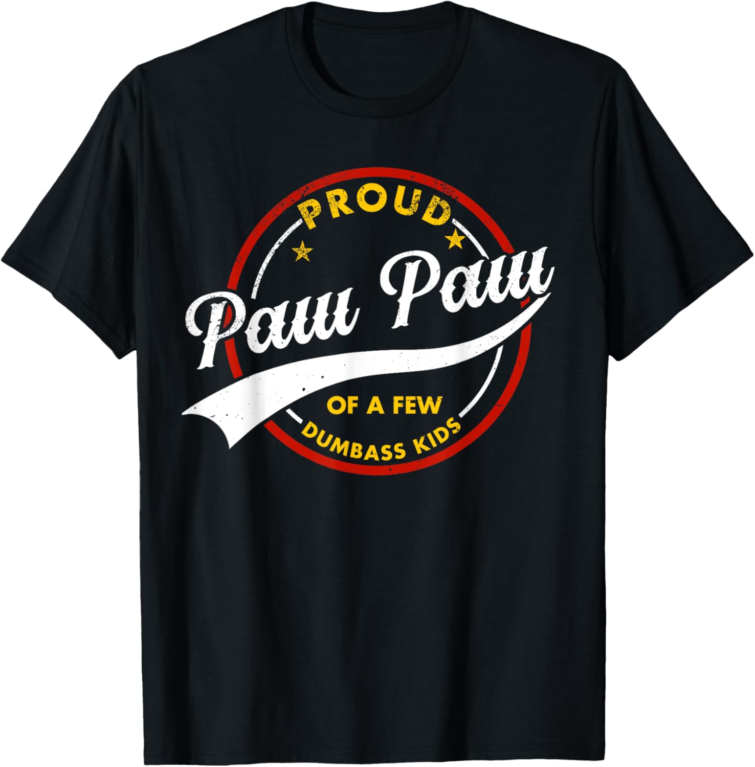 Proud Paw Paw Of A Few Dumb-ass Kids Vintage Fathers Day T-Shirt - T-Shirt | Black
