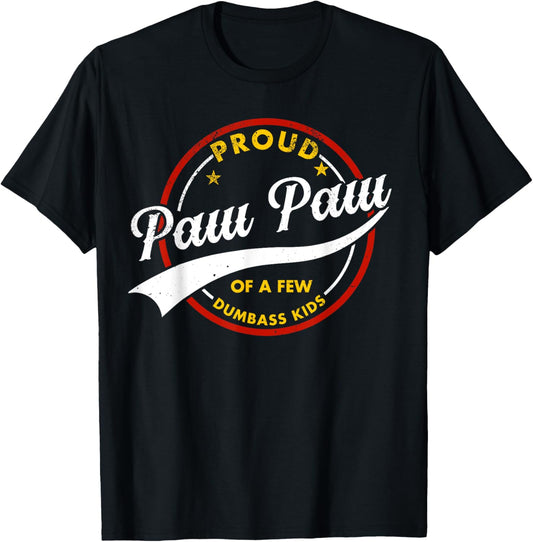 Proud Paw Paw Of A Few Dumb-ass Kids Vintage Fathers Day T-Shirt - T-Shirt | Black