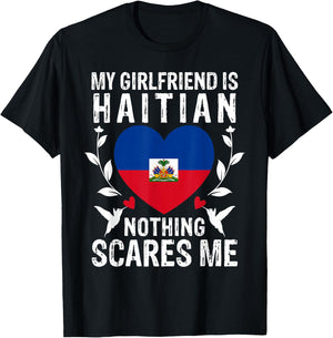 My Girlfriend Is Haitian Nothing Scares Me Haiti Flag T-Shirt - T-Shirt | Black