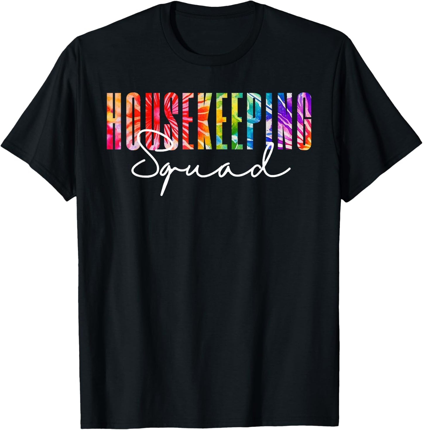 Housekeeping Squad Tie Dye Cleaning Staff School Janitor T-Shirt - T-Shirt | Black