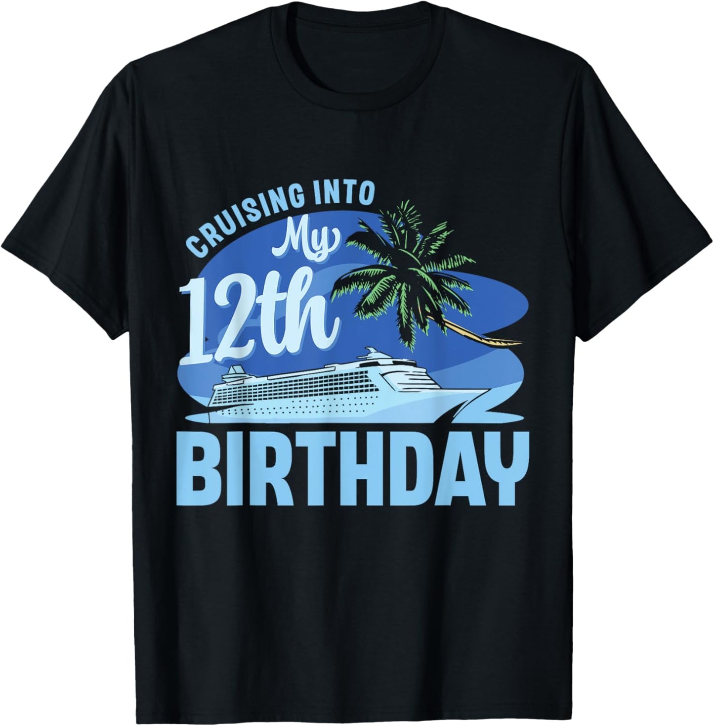 Cruise Boat Trip Vacation Cruising Into My 12th Birthday T-Shirt - T-Shirt | Black
