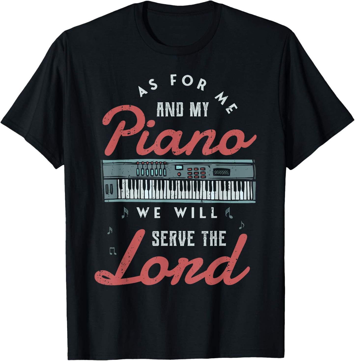 As for me and my piano we will serve the lord Piano Jazz T-Shirt - T-Shirt | Black