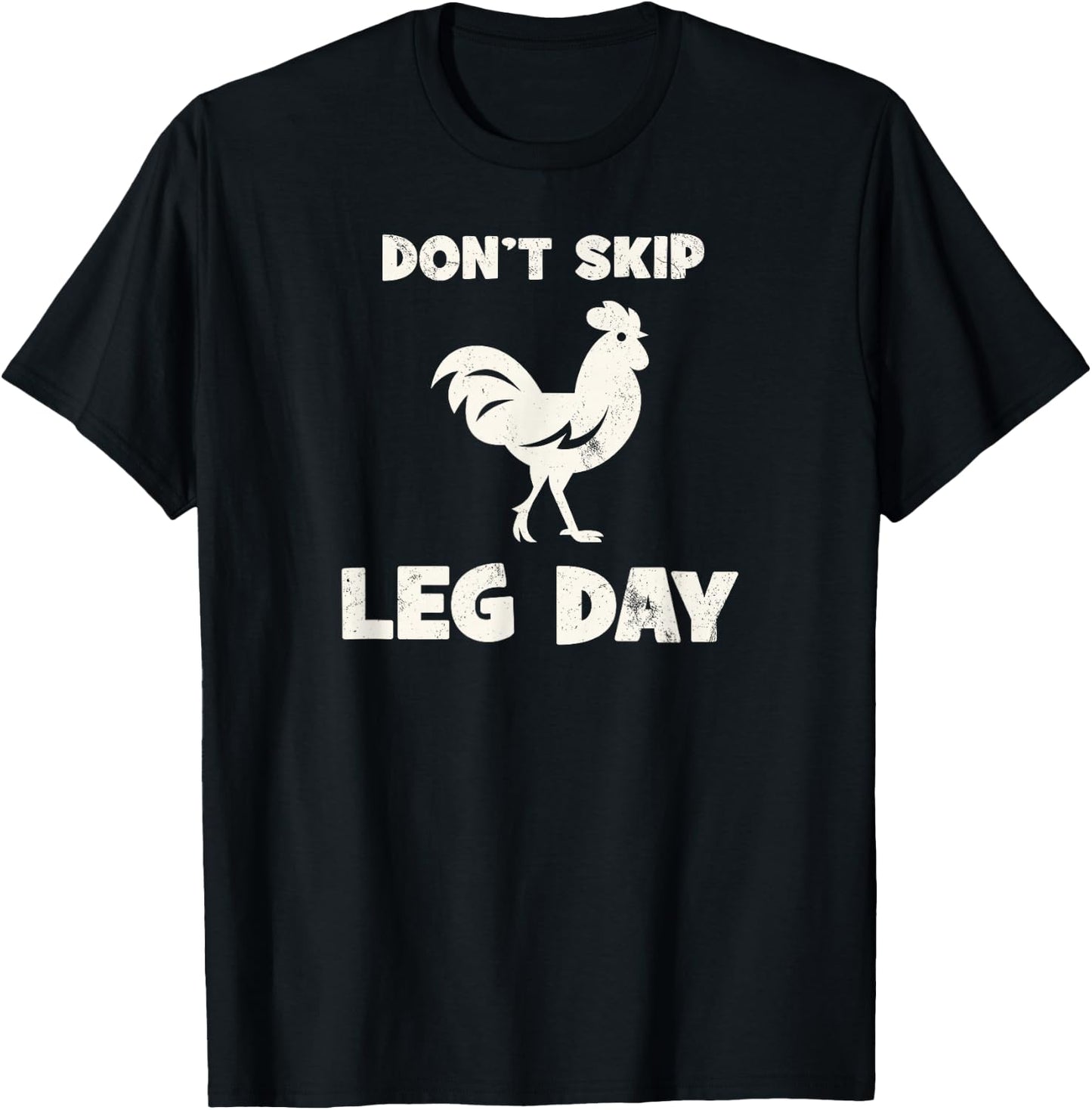Don't Skip Leg Day Chicken Funny Workout Gym Fitness T-Shirt - T-Shirt | Black