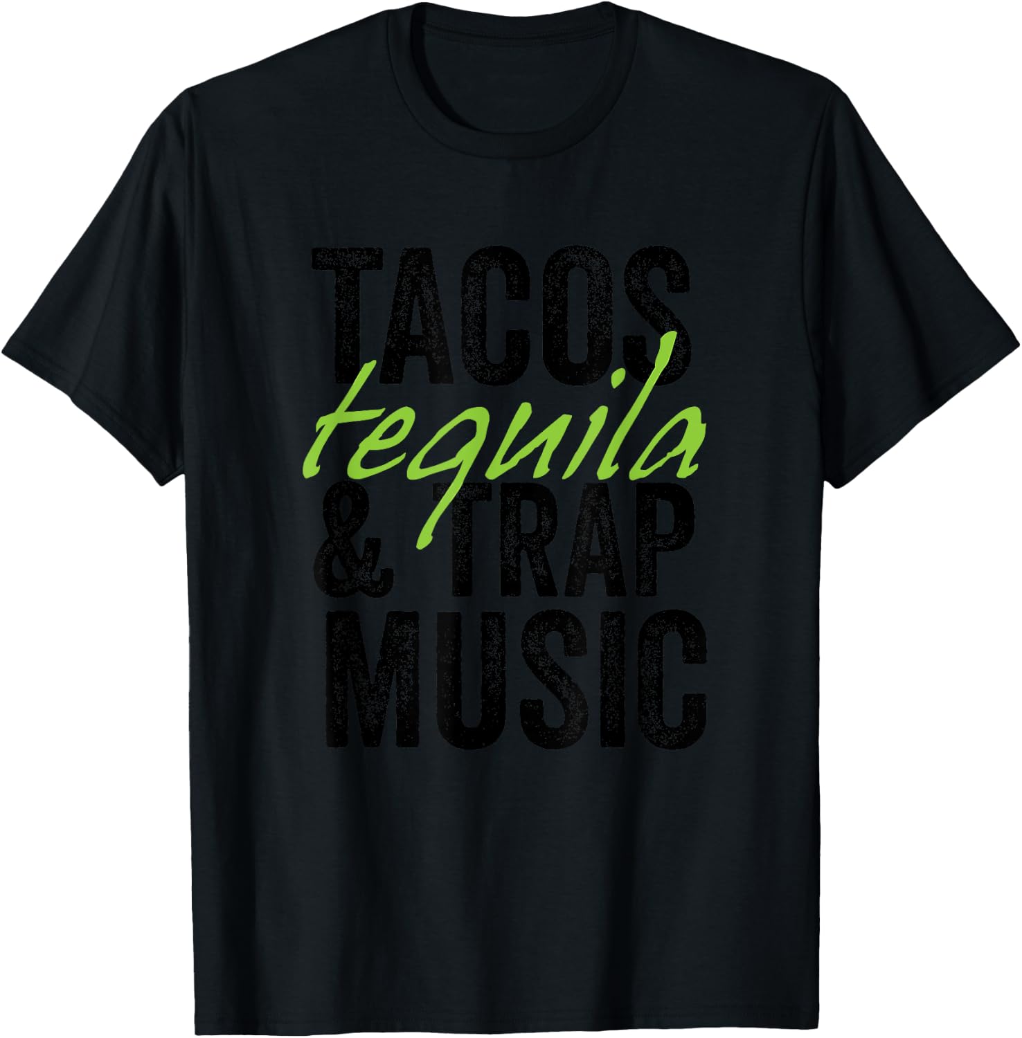 Tacos Tequila & Trap Music Funny Hiphop Lover Gift Men Women T-Shirt - T-Shirt | Black