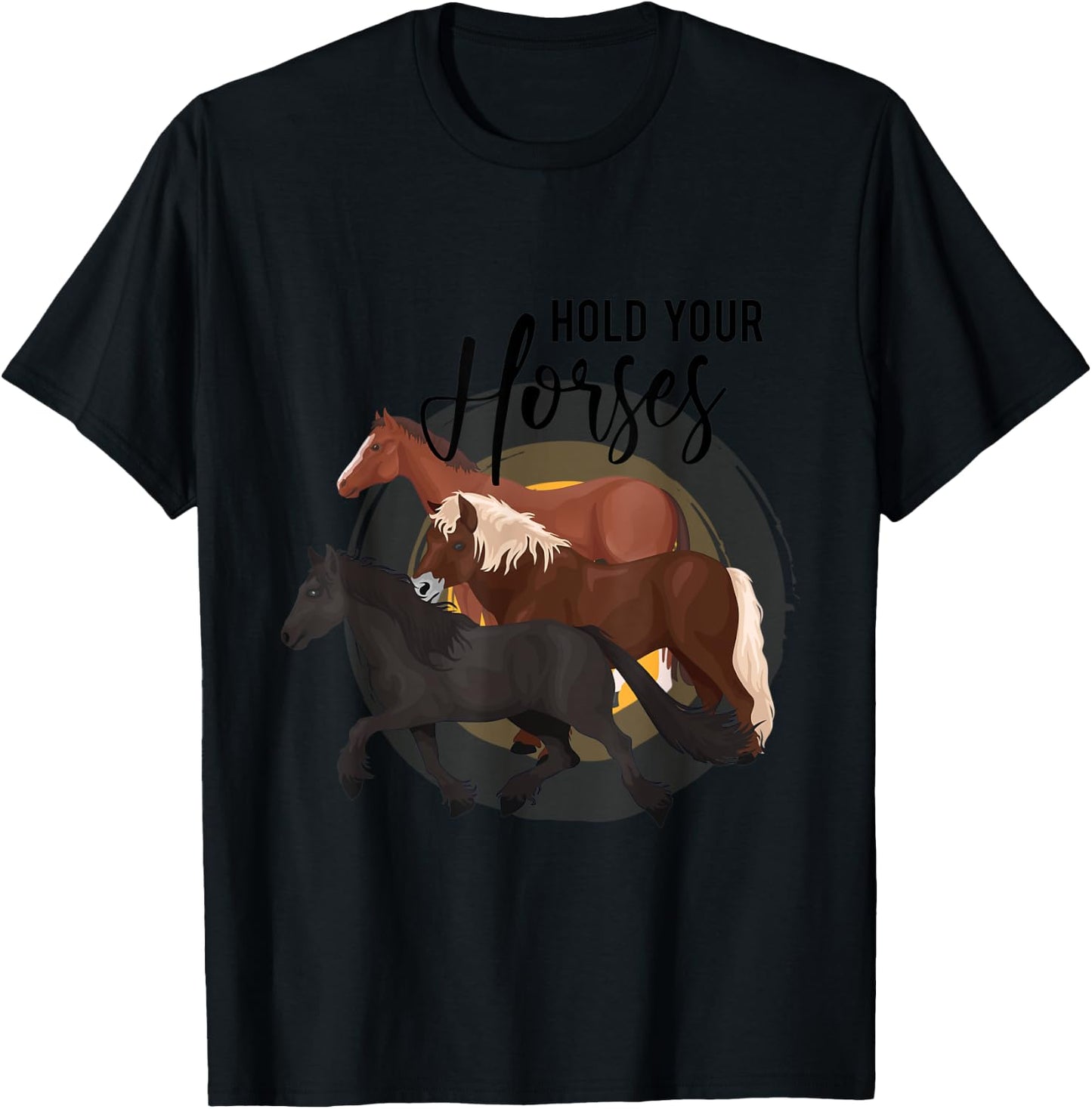 Hold Your Horses T-Shirt - T-Shirt | Black