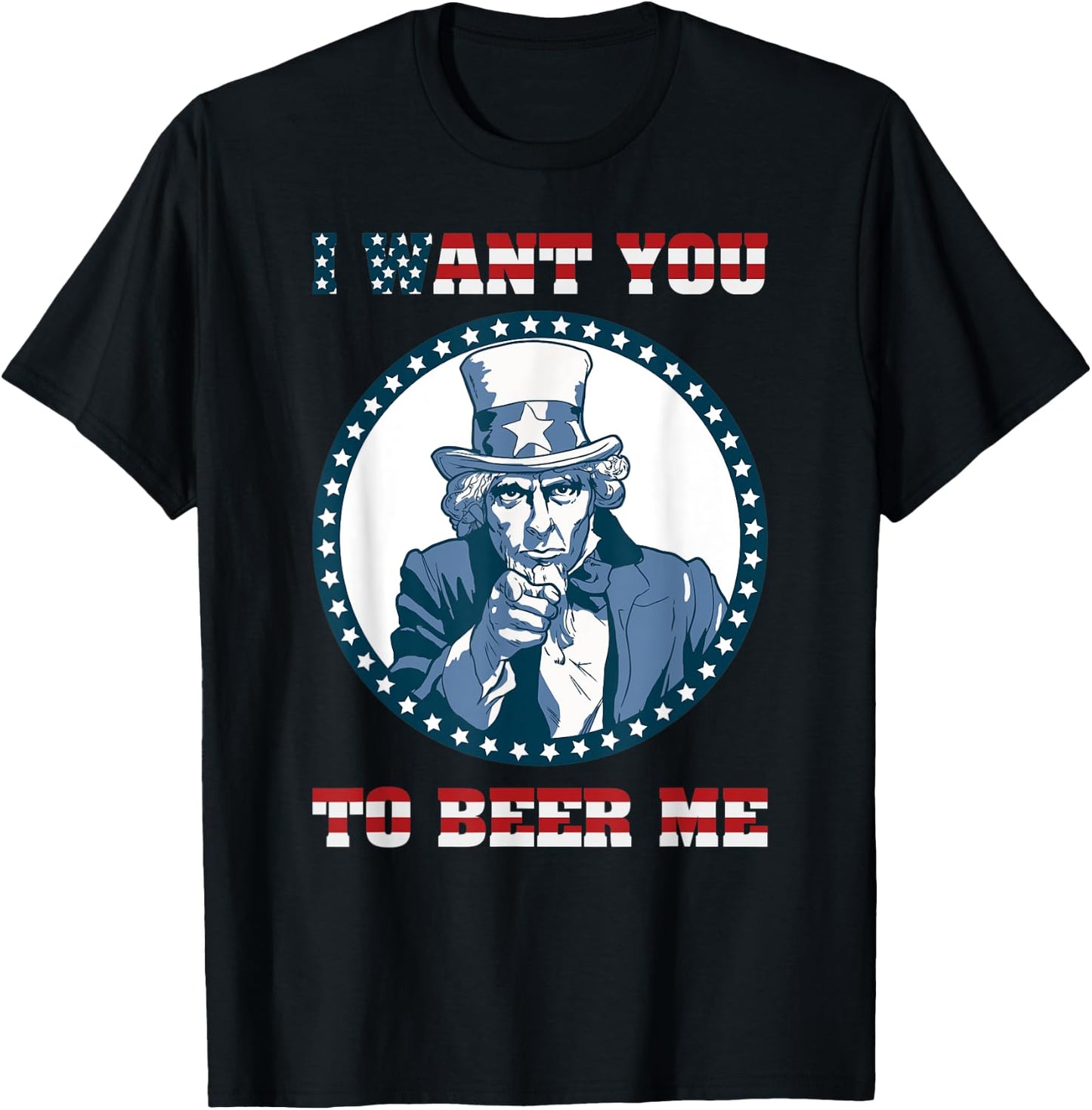 I Want You To Beer Me Design with american flag letters font T-Shirt - T-Shirt | Black