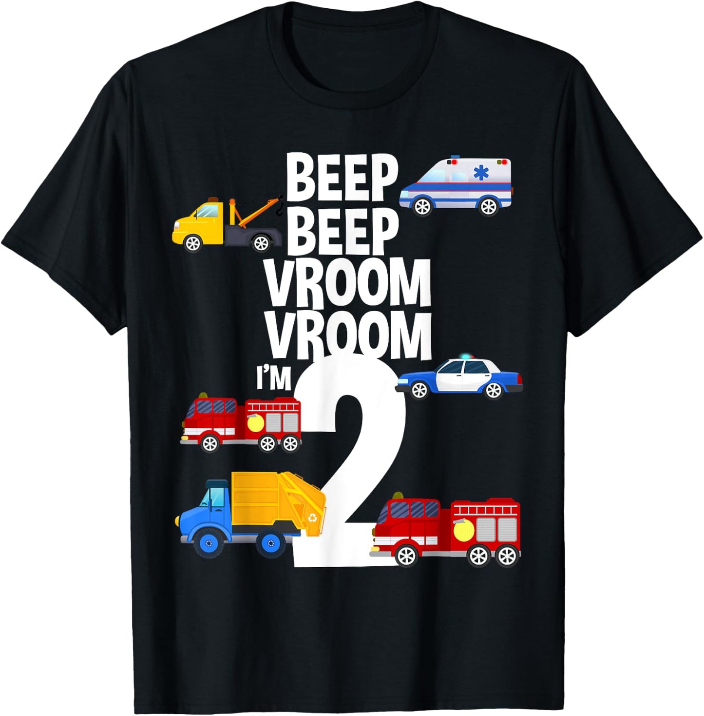 Beep Vroom I'm 2 Trucks Emergency Vehicles Theme Birthday T-Shirt - T-Shirt | Black