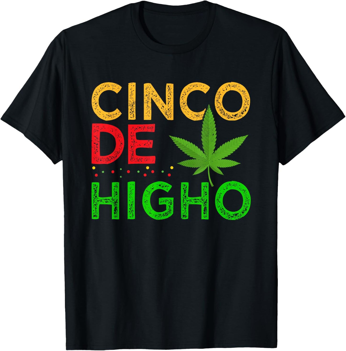 Cinco De Higho Weed Smoker Cinco De Mayo Cannabis Pot T-Shirt - T-Shirt | Black