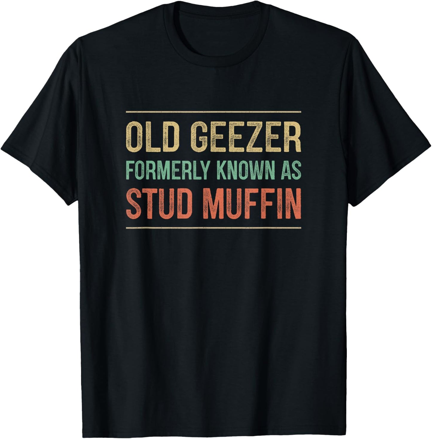 Old Geezer - Formerly Known As Stud Muffin - Vintage Style T-Shirt - T-Shirt | Black
