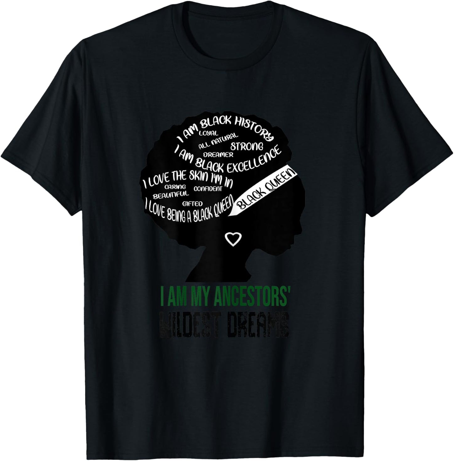 I Am My Ancestors' Wildest Dreams Black Queen Gift Women T-Shirt - T-Shirt | Black