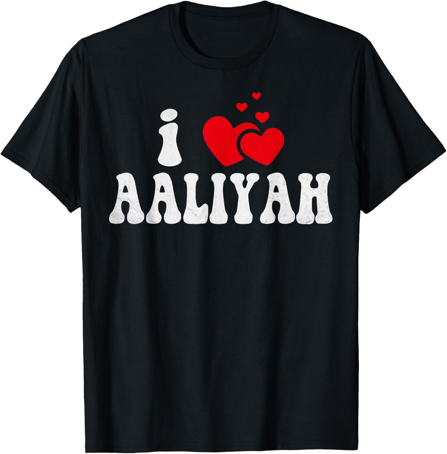 I Love Aaliyah Funny Valentines Day Heart Love Women Aaliyah T-Shirt - T-Shirt | Black
