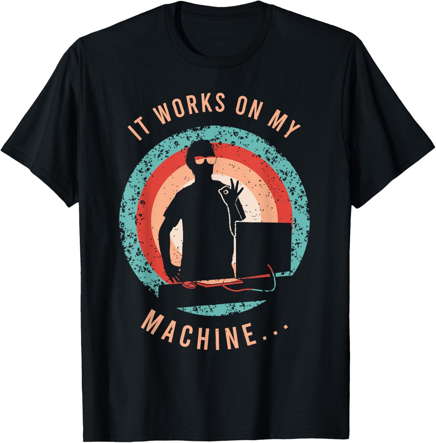 It Works On My Machine Shirt for a Software Developer T-Shirt - T-Shirt | Black