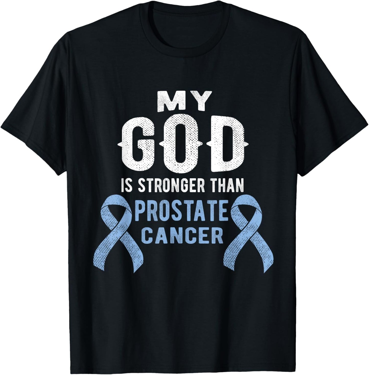 My God Is Stronger Than Prostate Cancer Survivor Christian T-Shirt - T-Shirt | Black