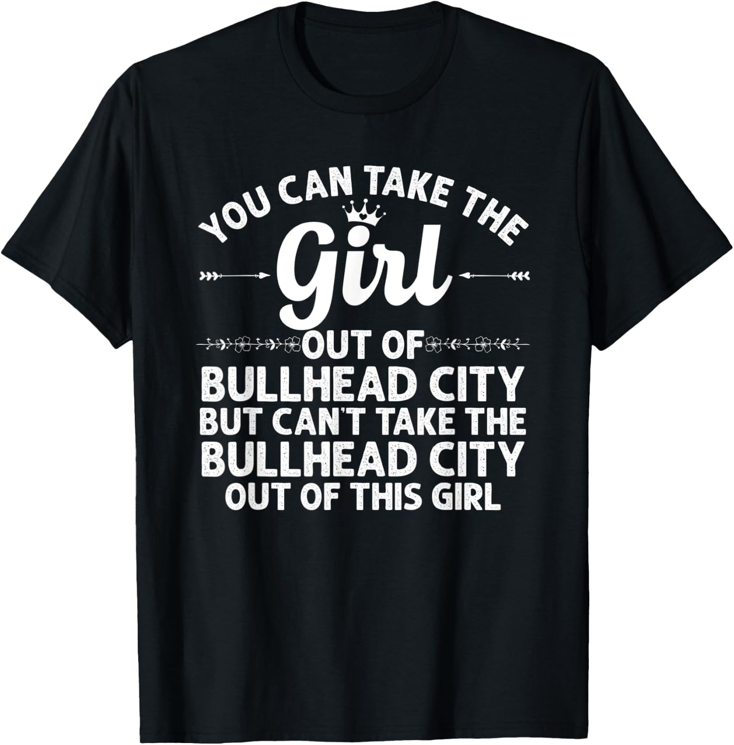 Girl Out Of BULLHEAD CITY AZ ARIZONA Gift Funny Home Roots T-Shirt - T-Shirt | Black